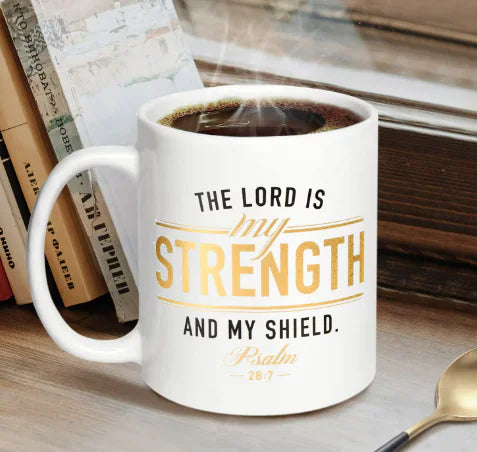 The lord is my strength and my shield mug